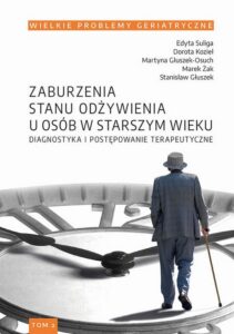 Okładka: Wielkie Problemy Geriatryczne, t. 2. Zaburzenia stanu odżywienia u osób w starszym wieku diagnostyka i postępowanie terapeutyczne