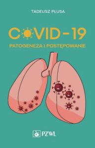 Okładka: COVID-19 Patogeneza i postępowanie