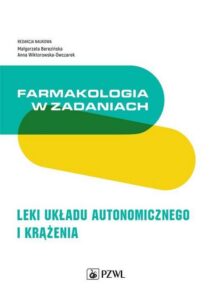 Okładka: Farmakologia w zadaniach. Leki układu autonomicznego i krążenia