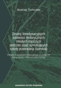 Okładka: Zmiany koordynacyjnych zdolności motorycznych młodych mężczyzn podczas zajęć symulujących szkołę przetrwania (survival)