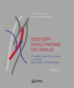 Okładka: Dostępy naczyniowe do dializ. Tom 2. Przetoki tętniczo-żylne i cewniki dla celów dializoterapii