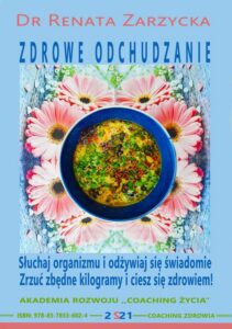 Okładka: Słuchaj swojego organizmu i odżywiaj się świadomie – zrzuć zbędne kilogramy i ciesz się zdrowiem. ZDROWE ODCHUDZANIE cz. 4.