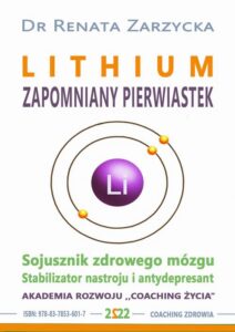 Okładka: LITHIUM ZAPOMNIANY PIERWIASTEK. Stabilizator nastroju, antydepresant i sojusznik zdrowego mózg.