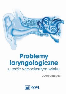 Okładka: Problemy laryngologiczne u osób w podeszłym wieku