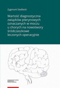 Okładka: Wartość diagnostyczna związków pterynowych oznaczanych w moczu u chorych na nowotwory śródczaszkowe leczonych operacyjnie