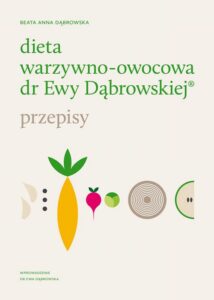 Okładka: Dieta warzywno-owocowa dr Ewy Dąbrowskiej® - Przepisy. Przepisy