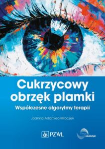 Okładka: Cukrzycowy obrzęk plamki. Współczesne algorytmy terapii