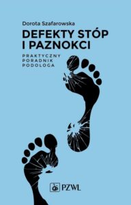 Okładka: Defekty stóp i paznokci Praktyczny poradnik podologa