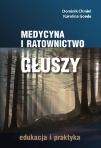 Okładka: Medycyna i ratownictwo głuszy. Edukacja i praktyka