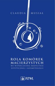Okładka: Rola komórek macierzystych we współczesnej medycynie estetycznej i kosmetologii