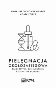 Okładka: Pielęgnacja okołozabiegowa. Diagnostyka, suplementacja i pielęgnacja domowa