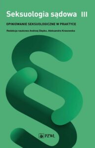 Okładka: Seksuologia sądowa Tom 3. Opiniowanie seksuologiczne w praktyce