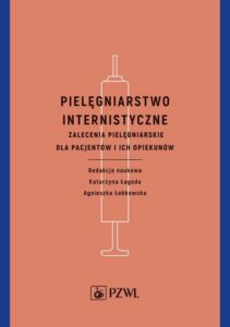 Okładka: Pielęgniarstwo internistyczne. Zalecenia pielęgniarskie dla pacjentów i ich opiekunów