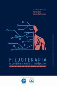 Okładka: Fizjoterapia w centrum symulacji medycznej. Badania naukowe i praktyka