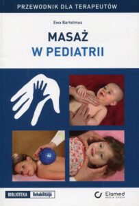 Okładka: Masaż w pediatrii. Przewodnik dla terapeutów