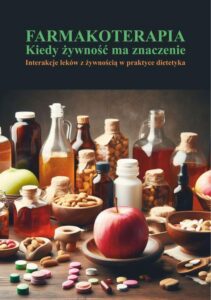 Okładka: Farmakoterapia. Kiedy żywność ma znaczenie. Interakcje leków z żywnością w praktyce dietetyka