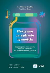 Okładka: Efektywne zarządzanie żywnością. Zapobieganie marnowaniu i techniki utrwalania dla zrównoważonego spożycia. Podręcznik dla dietetyków