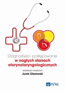 Okładka: Diagnostyka i postępowanie w nagłych stanach otorynolaryngologicznych