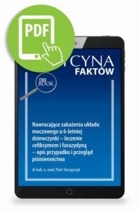 Okładka: Nawracające zakażenia układu moczowego u 6-letniej dziewczynki – leczenie cefiksymem i furazydyną – opis przypadku i przegląd piśmiennictwa [Medycyna Faktów 2/2023]