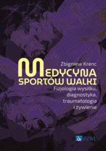 Okładka: Medycyna sportów walki. Fizjologia wysiłku, diagnostyka, traumatologia i żywienie