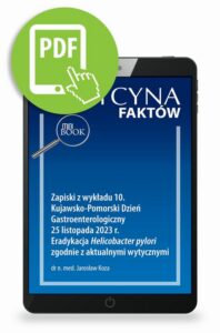 Okładka: Zapiski z wykładu 10. Kujawsko-Pomorski Dzień Gastroenterologiczny 25 listopada 2023 r. Eradykacja Helicobacter pylori zgodnie z aktualnymi wytycznymi [Medycyna Faktów 1/2024]