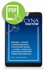 Okładka: Metamizol – znany lek o ugruntowanej pozycji w leczeniu bólu i gorączki – co wiemy, a czego jeszcze powinniśmy się dowiedzieć? 5 faktów, które należy znać [Medycyna Faktów 1/2024]