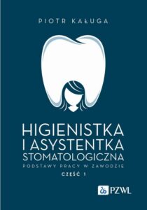 Okładka: Higienistka i asystentka stomatologiczna. Podstawy pracy w zawodzie