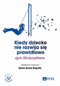 Okładka: Kiedy dziecko nie rozwija się prawidłowo. Ujęcie interdyscyplinarne