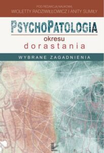 Okładka: Psychopatologia okresu dorastania. Wybrane zagadnienia