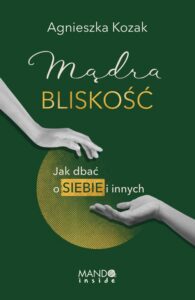 Okładka: Mądra bliskość. Jak dbać o siebie i innych