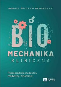 Okładka: Biomechanika kliniczna. Podręcznik dla studentów medycyny o fizjoterapii