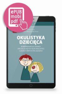 Okładka: Okulistyka dziecięca kompendium dla lekarzy specjalizujących się w okulistyce i lekarzy innych specjalności