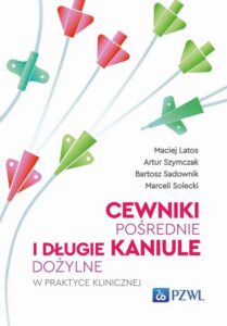 Okładka: Cewniki pośrednie i długie kaniule dożylne w praktyce klinicznej