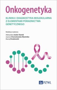 Okładka: Onkogenetyka. Klinika i diagnostyka molekularna z elementami poradnictwa genetycznego