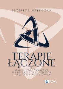 Okładka: Terapie łączone. Stymulatory tkankowe w protokołach łączonych z najnowszą technologią