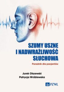 Okładka: Szumy uszne i nadwrażliwość słuchowa. Poradnik dla pacjentów