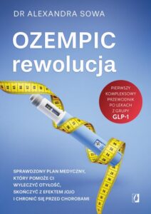 Okładka: Ozempic – rewolucja. Sprawdzony plan medyczny, który pomoże ci wyleczyć otyłość, skończyć z efektem jojo i chronić się przed chorobami