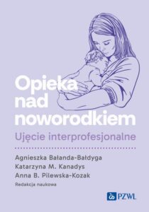 Okładka: Opieka nad noworodkiem. Ujęcie interprofesjonalne