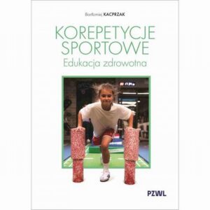 Okładka: Korepetycje sportowe.. Edukacja zdrowotna