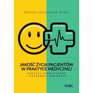 Okładka: Jakość życia pacjentów w praktyce medycznej. Aspekty teoretyczne i narzędzia badawcze