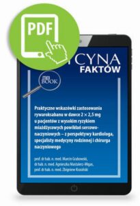 Okładka: Praktyczne wskazówki zastosowania rywaroksabanu w dawce 2 × 2,5 mg u pacjentów z wysokim ryzykiem miażdżycowych powikłań sercowo-naczyniowych – z perspektywy kardiologa, specjalisty medycyny rodzinnej i chirurga naczyniowego