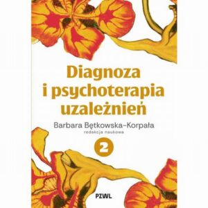 Okładka: Diagnoza i psychoterapia uzależnień tom 2
