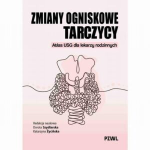 Okładka: Zmiany ogniskowe tarczycy. Atlas USG dla lekarzy rodzinnych