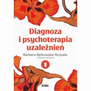 Okładka: Diagnoza i psychoterapia uzależnień tom 1
