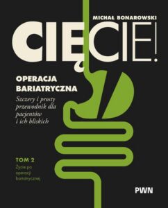 Okładka: Cięcie! Operacja bariatryczna. Szczery i prosty przewodnik dla pacjentów i ich bliskich. Tom 2. Życie po operacji bariatrycznej