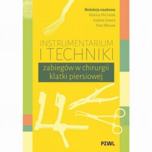Okładka: Instrumentarium i techniki zabiegów w chirurgii klatki piersiowej
