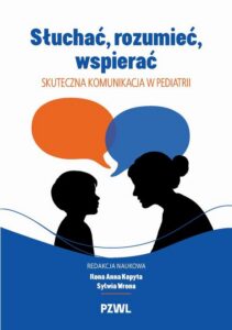 Okładka: Słuchać, rozumieć, wspierać. Skuteczna komunikacja w pediatrii