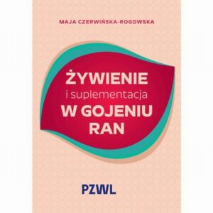 Okładka: Żywienie i suplementacja w gojeniu ran