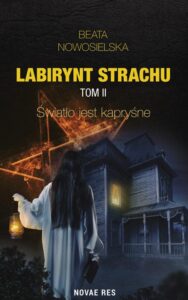 Okładka: Labirynt strachu Tom 2 Światło jest kapryśne