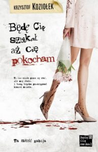 Okładka: Będę Cię szukał, aż Cię pokocham
